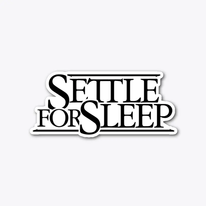 Settle For Sleep